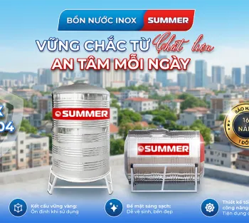 BỒN NƯỚC INOX SUMMER – GIẢI PHÁP LƯU TRỮ NƯỚC BỀN BỈ CHO GIA ĐÌNH