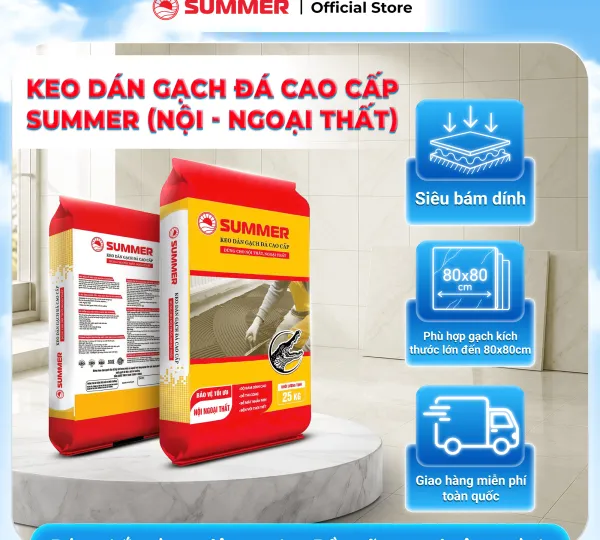 KEO DÁN GẠCH ĐÁ CAO CẤP NỘI - NGOẠI THẤT
